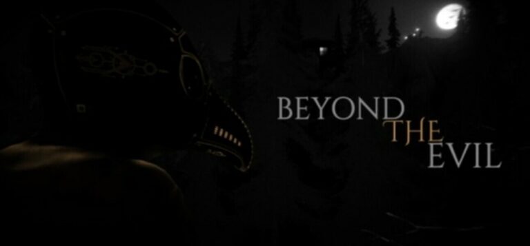 The Mystery of Beyond the Evil: A Haunting Adventure Awaits