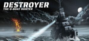 Dive into the heart of World War II's Atlantic battles in Destroyer: The U-Boat Hunter, a game that makes every decision critical!